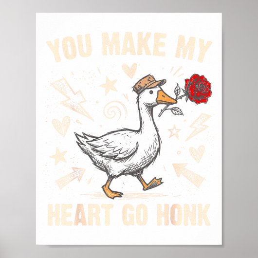 Poster Funny You Make My Heart Go Honk Silly Goose Valent (Devant)