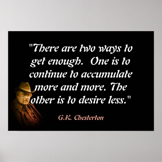 Poster G.K. Chesterton Quote On Getting Enough (Devant)