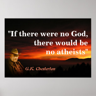 Poster G.K. Chesterton Quote On God And Atheists