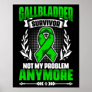 Poster Gallbladder Survivor - Bile Duct Cancer Gallbladde