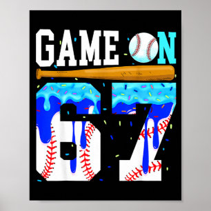 Poster Game On 67 Baseball Drip Six Seven Mème 6 7 Annive