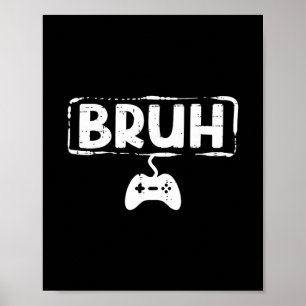 Poster Gamer Bruh jeu vidéo drôle jeu vidéo adolescent ho