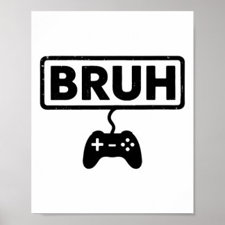 Poster Gamer Bruh Video Games Funny Gaming Men Boys Kids 