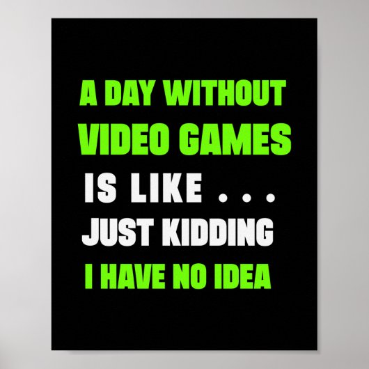 Poster Gamer Gift A Day Without Video Gamer (Devant)