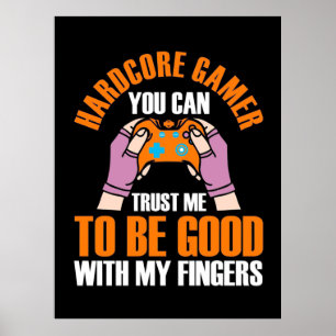 Poster Gamer Gift   Gamer hardcore que vous pouvez Faites