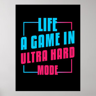 Poster Gamer Gift Vie Un Jeu En Mode Ultra Dur