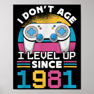 Poster Gamer I Don't Age I Level Up depuis 1981 Jeu 42t