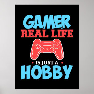 Poster Gamer Real Life Is Just A Hobby