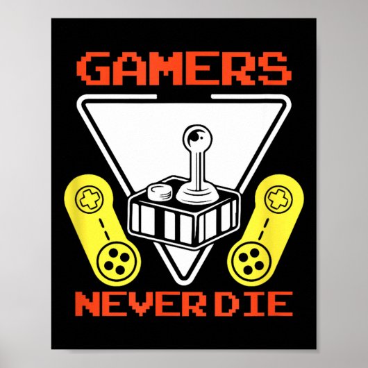 Poster Gamers Never Die Funny Gaming Quotes Great Gift Fo (Devant)