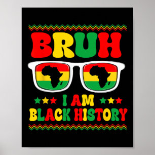 Poster Garçons Hommes Bruh Je suis Mois de l'histoire des