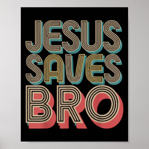 Poster Garçons Jésus Saves Bro Christian Est Roi Bon Dieu