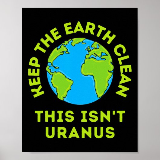 Poster Garder la Terre propre Ce n'est pas Uranus drôle T (Devant)