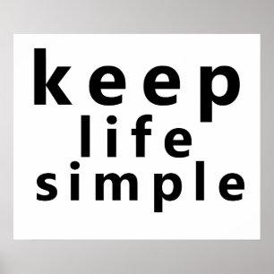 Poster garder la vie simple