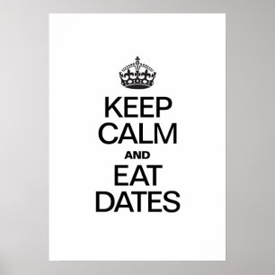POSTER GARDER LE CALME ET MANGER LES DATES