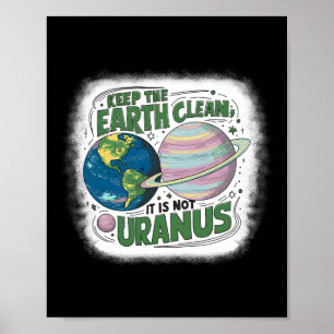 Poster Gardez la Terre propre Ce n'est pas Uranus Nature