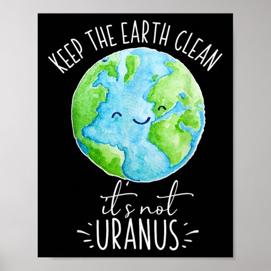 Poster Gardez La Terre Propre Son Pas Uranus Drôle (Devant)