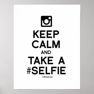 POSTER GARDEZ LE CALME ET PRENEZ UN SELFIE
