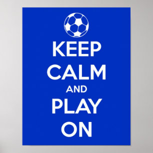 Poster Gardez votre calme et continuez à jouer au footbal