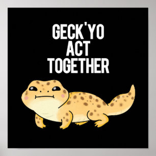 Poster Geck Yo Agissez ensemble drôle Gecko Pun Dark BG