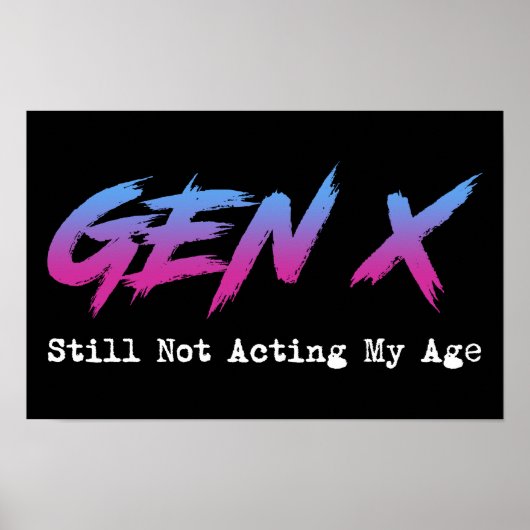 Poster Gen X - Still Not Acting My Age (Devant)