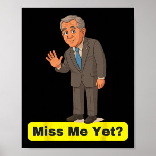 Poster George W. Bush - Vous me manquez déjà Anti-trump
