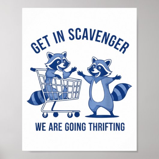 Poster Get In Scavenger We're Going Thrifting Funny Racco (Devant)