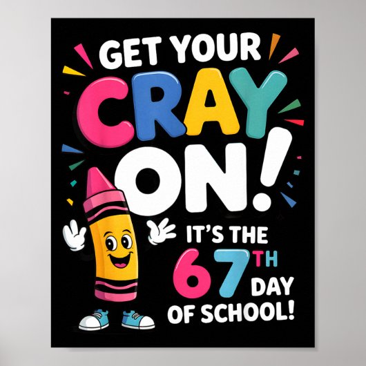 Poster Get Your Cray On It's The 67 Th Day Of School 67 M (Devant)