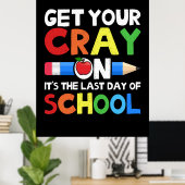 Poster Get Your Cray on Last Day (Bureau à domicile)