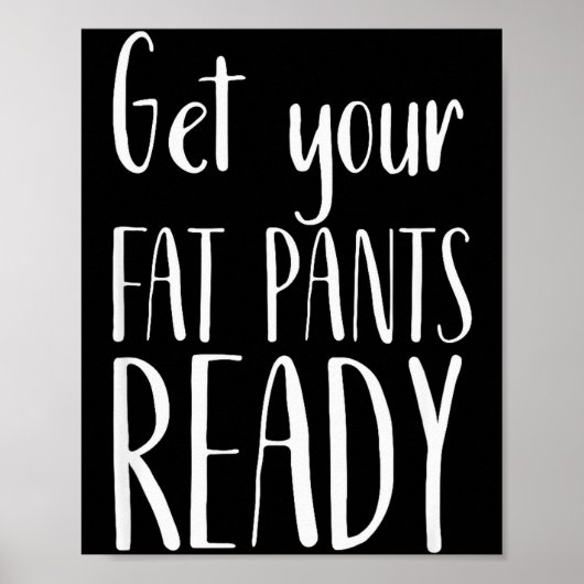 Poster Get Your Fat Pants Ready - Funny Thanksgiving T Sh (Devant)