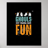 Poster Ghouls veut juste s'amuser drôle Costume d'Hallowe (Devant)
