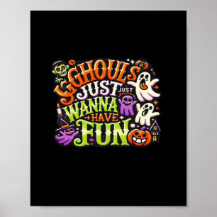 Poster Ghouls veut juste s'amuser Halloween - Éffrayant S