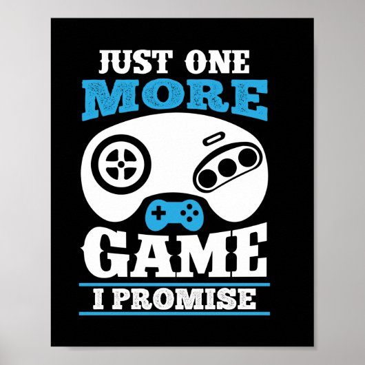 Poster Gift Gamer Juste Un Jeu De Plus Je Promets (Devant)