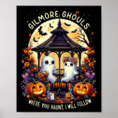 Poster Gilmore Ghouls Where You Haunt I Will Follow Hallo (Devant)