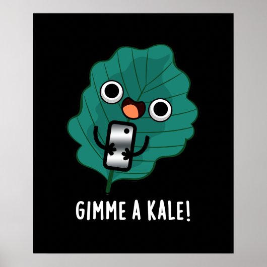 Poster Gimme A Kale Funny Veggie Pun Dark BG (Devant)