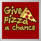Poster Give Pizza a Chance (Devant)