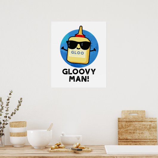 Poster Gloovy Man Funny Super Glue Pun (Cuisine)