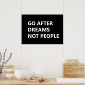 Poster Go after dreams not people (Cuisine)
