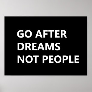 Poster Go after dreams not people