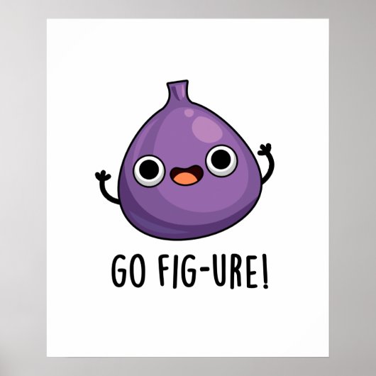 Poster Go Fig-ure Funny Fig Fruit Pun (Devant)
