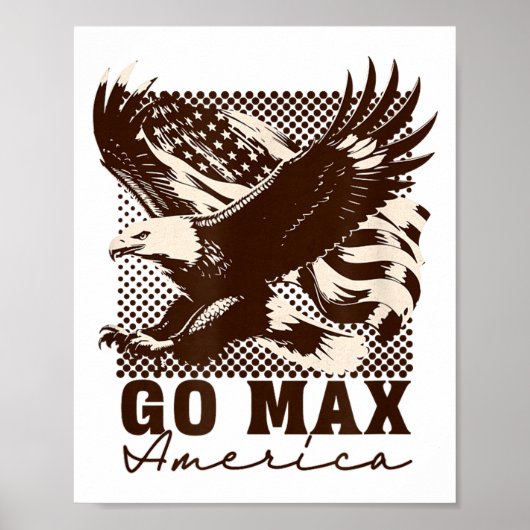 Poster Go Max Shirt! Go Max Go Big! Or Go Home Go Max!  (Devant)