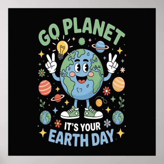 Poster Go Planet Its Your Earth Day (Devant)