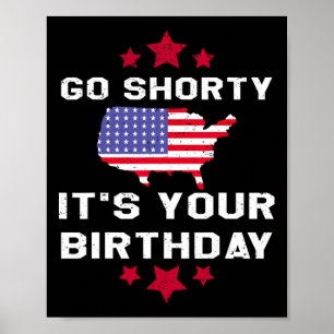 Poster Go Shorty Son Anniversaire - 4 juillet Indépendant