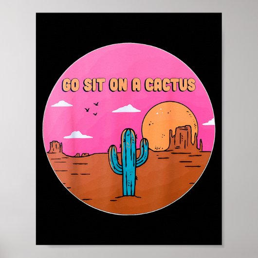 Poster Go Sit On A Cactus Succulent Plant Gardening Desig (Devant)