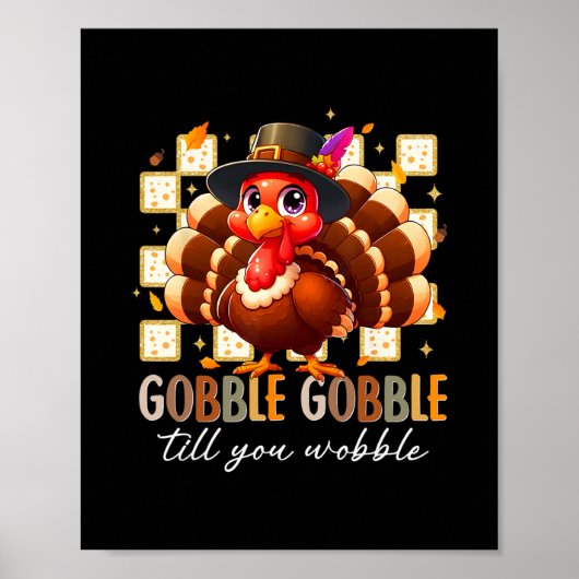 Poster Gobble Til You Wobble Funny Turkey Thanksgiving Da (Devant)
