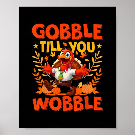 Poster Gobble Til You Wobble Funny Turkey Thanksgiving Da (Devant)