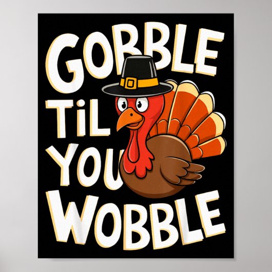 Poster Gobble Til You Wobble Shirt Gobble Gobble Thanksgi (Devant)