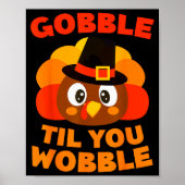 Poster Gobble Til You Wobble Shirt Men Women Kids Thanksg (Devant)