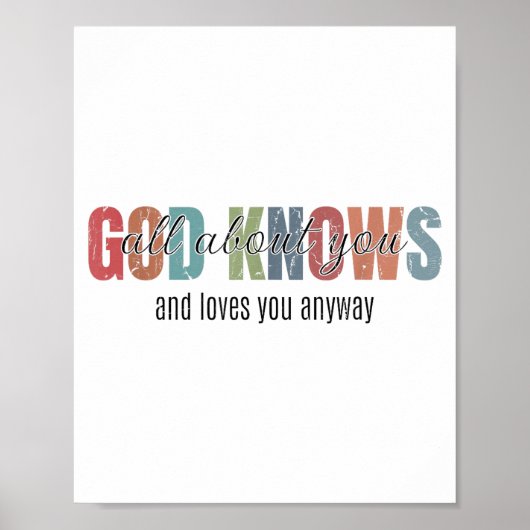 Poster God Knows All About You And Loves You Anyway (Devant)