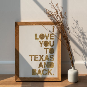 Poster Gold Metallic Love You To Texas and Back