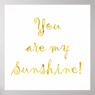 Poster Gold Vous Êtes Mon Sunshine Citation Faux Foil Met